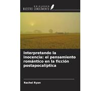 Interpretando la inocencia: el pensamiento romántico en la ficción postapocalíptica