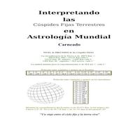 Interpretando las Cúspides Fijas Terrestres en Astrología Mundial