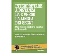 Interpretare a distanza da e verso la lingua dei segni. Metodologie didatt...