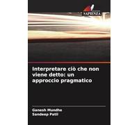 Interpretare ciò che non viene detto: un approccio pragmatico