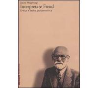 Interpretare Freud. Critica e teoria psicoanalitica