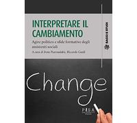 Interpretare il cambiamento. Agire politico e sfide formative degli assistenti sociali
