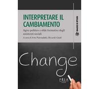 Interpretare il cambiamento. Agire politico e sfide formative degli assistenti sociali