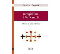 Interpretare il Vaticano II. Storia di un dibattito