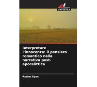 Interpretare l'innocenza: il pensiero romantico nella narrativa post-apocalittica