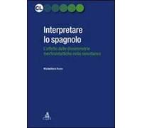 Interpretare lo spagnolo. L'effetto delle dissimmetrie morfosintattiche nella simultanea