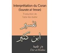 Interprétation du Coran (Sourate al-'Imran): Traduction de Tafsir Ibn Kathir