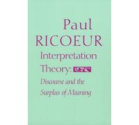 Interpretation Theory: Discourse and the Surplus of Meaning