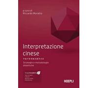 Interpretazione cinese. Strategie e metodologie didattiche. Con File audio scaricabile e online