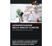 INTERPRETAZIONE DELLE ANALISI CLINICHE: PER I PROFESSIONISTI DELLA SALUTE