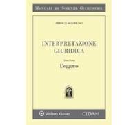 Interpretazione giuridica. Vol. 1: L'oggetto.