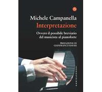 Interpretazione. Ovvero il possibile breviario del musicista al pianoforte