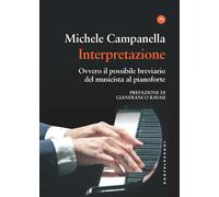 Interpretazione. Ovvero il possibile breviario del musicista al pianoforte...