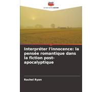 Interpréter l'innocence: la pensée romantique dans la fiction post-apocalyptique