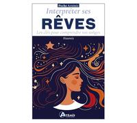 Interpréter ses rêves: Les clés pour comprendre vos songes