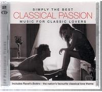 Interprètes divers - Passion Classique - Les musiques classiques les plus sensuelles