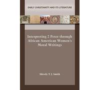 Interpreting 2 Peter Through African American Women's Moral Writings