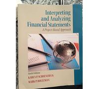 Interpreting and Analyzing Financial Statements: A Project-Based Approach