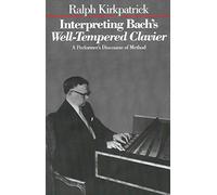 Interpreting Bach's Well-Tempered Clavier: A Performer`s Discourse of Method