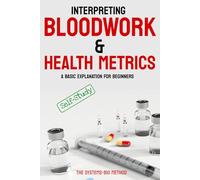 Interpreting Bloodwork & Health Metrics: A Beginners Masterclass in Laboratory Interpretation for Optimal Metabolic, Hormonal, and Systemic Health