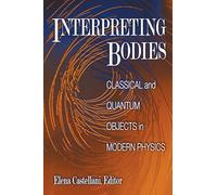 Interpreting Bodies: Classical and Quantum Objects in Modern Physics