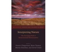 Interpreting Nature: The Emerging Field of Environmental Hermeneutics