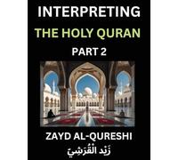 Interpreting The Holy Quran (Part 2)- Divine Lessons for Kids, Young and Adults, Essays on Divine Guidance Philosophy, Spiritualism and Human ... Wisdom, Divine Words, Human Hearts, Islam