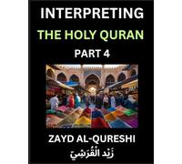 Interpreting The Holy Quran (Part 4)- Divine Lessons for Kids, Young and Adults, Essays on Divine Guidance Philosophy, Spiritualism and Human ... Wisdom, Divine Words, Human Hearts, Islam