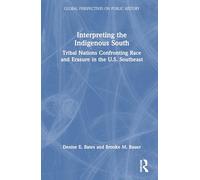 Interpreting the Indigenous South: Tribal Nations Confronting Race and Erasure in the U.S. Southeast