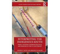 Interpreting the Indigenous South: Tribal Nations Confronting Race and Erasure in the U.S. Southeast