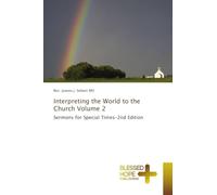 Interpreting the World to the Church Volume 2: Sermons for Special Times-2nd Edition