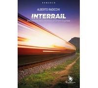 Interrail. Dal Canale della Manica all'Orient Express