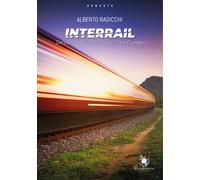 Interrail. Dal Canale della Manica all'Orient Express - 2024 - Ro