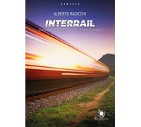 Interrail. Dal Canale della Manica all'Orient Express [Paperback] Radicchi, Albe