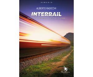 Interrail. Dal canale della manica all'orient express - [Rosabianca]