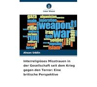 Interreligiöses Misstrauen in der Gesellschaft seit dem Krieg gegen den Terror: Eine britische Perspektive