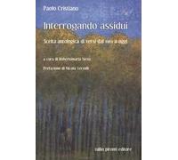 Interrogando assidui. Scelta antologica di versi dal 1961 a oggi
