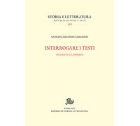 Interrogare i testi. Da Dante a Leopardi - Camerino Giuseppe Antonio
