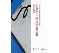 Interrogare il senso. Verso una semiotica critica. Nuova ediz.