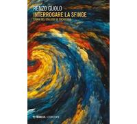 Interrogare la sfinge. Storia del Collegio di sociologia