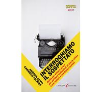 Interroghiamo il sospettato. Guida per evitare errori per scrittori metico...