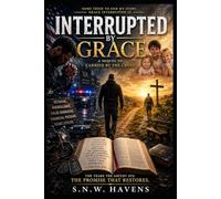 Interrupted by Grace: A Sequel to Carried by the Cross