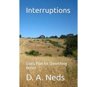 Interruptions: God’s Plan for Something Better