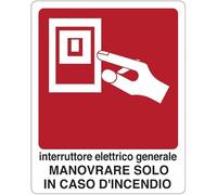 Interruttore elettrico generale. Manovrare solo in caso d'incendio - con pittogramma e testo - CARTELLO SEGNALETICO in Adesivo Resistente, Pannello in Forex o Pannello In Alluminio (ADESIVO 30X42 CM)