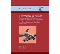 Interruzioni e cesure. Fenomeni e pratiche della discontinuità in linguistica, letteratura e arti performative