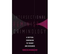 Intersectional Feminist Criminology: A Critical Companion to Theory and Research