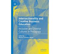 Intersectionality and Creative Business Education: Inclusive and Diverse Cultures in Pedagogy