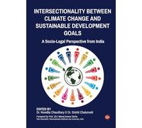 Intersectionality Between Climate Change and Sustainable Development Goals: A Socio-Legal Perspective from India