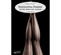 Intersezione d'amore. Sentimi, desiderami, meritami