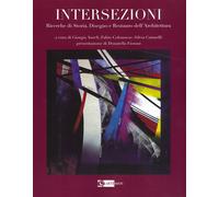 Intersezioni. Ricerche di storia. Disegno e restauro dell'architettura - A...